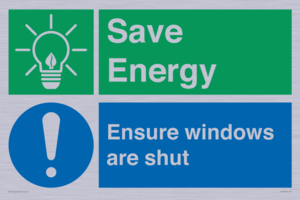 Save Energy - Ensure windows are shut